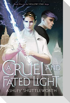 A Cruel and Fated Light