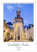 Zauberhaftes Aachen (Tischkalender 2024 DIN A5 hoch), CALVENDO Monatskalender