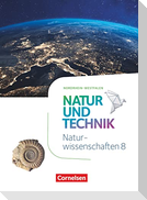Natur und Technik - Naturwissenschaften 8. Schuljahr - Nordrhein-Westfalen - Schülerbuch