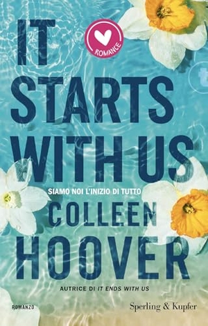 Hoover, Colleen. It starts with us. Siamo noi l'inizio di tutto. Sperling & Kupfer, 2026.