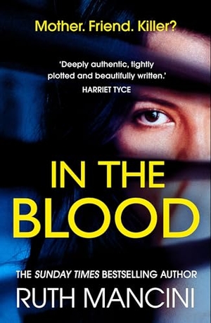 Mancini, Ruth. In the Blood - A gripping psychological thriller from the author of The Woman on the Ledge. Bloomsbury Publishing PLC, 2019.