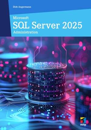 Angermann, Dirk. Microsoft SQL Server 2025 Administration. MITP Verlags GmbH, 2026.