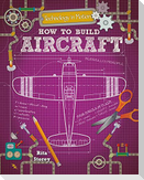 How to Build Aircraft