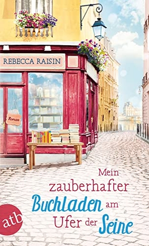 Raisin, Rebecca. Mein zauberhafter Buchladen am Ufer der Seine - Roman. Aufbau Taschenbuch Verlag, 2019.
