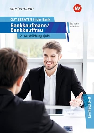 Wolff, Karl / Wierichs, Günter et al. GUT BERATEN in der Bank - Bankkaufmann / Bankkauffrau 2. Ausbildungsjahr Schulbuch. Westermann Berufl.Bildung, 2025.