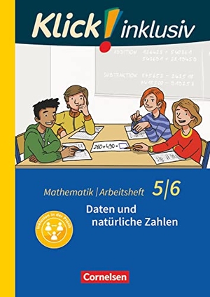 Jenert, Elisabeth / Petra Kühne. Klick! inklusiv 5./6. Schuljahr - Arbeitsheft 1 - Daten und natürliche Zahlen. Cornelsen Verlag GmbH, 2017.