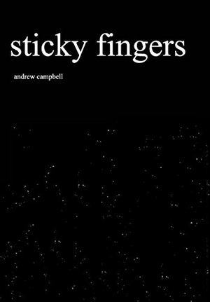 Campbell, Andrew. Sticky Fingers. Blurb, 2017.