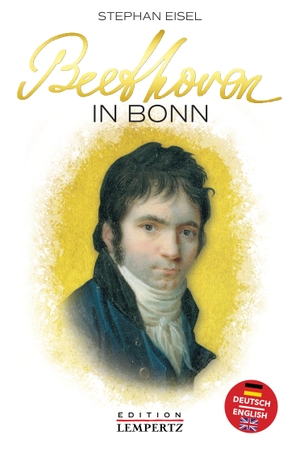 Eisel, Stephan. Beethoven in Bonn. Edition Lempertz, 2020.