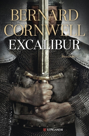 Cornwell, Bernard. Excalibur. Longanesi, 2026.