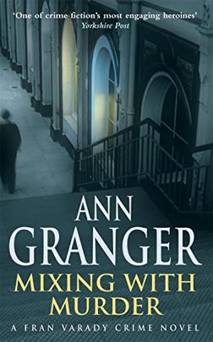 Granger, Ann. Mixing With Murder (Fran Varady 6) - A lively mystery of blackmail and murder. Headline Publishing Group, 2005.