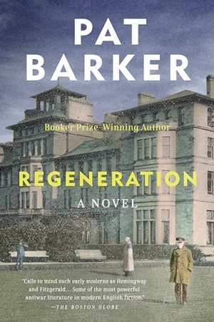 Barker, Pat. Regeneration. Penguin Publishing Group, 2013.