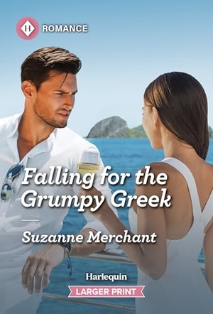 Merchant, Suzanne. Falling for the Grumpy Greek. Harlequin, 2026.