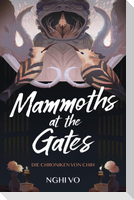 Mammoths at the Gates (Die Chroniken von Chih)