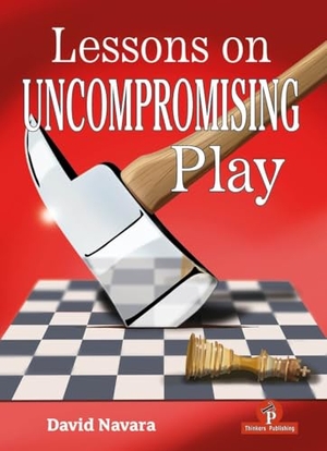 Navara. Lessons on Uncompromising Play - Mastering Strategies for Winning Concepts. Thinkers Publishing, 2024.