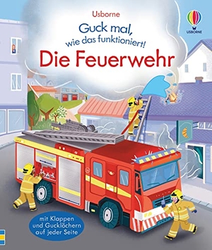 Bryan, Lara. Guck mal, wie das funktioniert! Die Feuerwehr. Usborne Verlag, 2021.