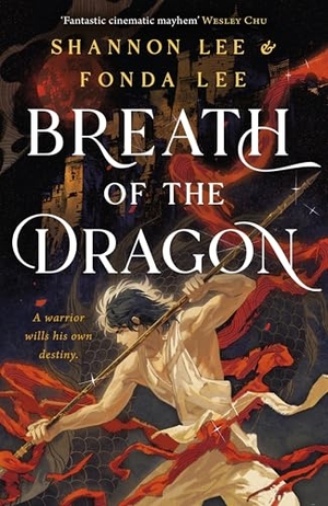 Lee, Fonda / Shannon Lee. Breath of the Dragon - the legendary and epic new fantasy set in a martial arts dynasty. Yen Press, 2025.