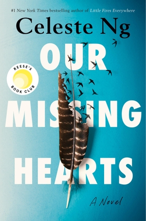 Ng, Celeste. Our Missing Hearts - Reese's Book Club (a Novel). Penguin Publishing Group, 2022.