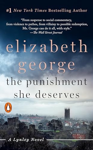 George, Elizabeth. The Punishment She Deserves - A Lynley Novel. Penguin LLC  US, 2019.