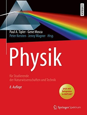 Mosca, Gene / Paul A. Tipler. Physik - für Studierende der Naturwissenschaften und Technik. Springer-Verlag GmbH, 2019.