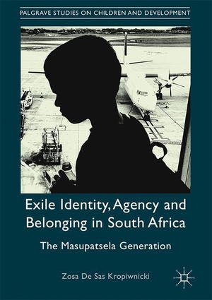 De Sas Kropiwnicki, Zosa. Exile Identity, Agency and Belonging in South Africa - The Masupatsela Generation. Springer International Publishing, 2017.