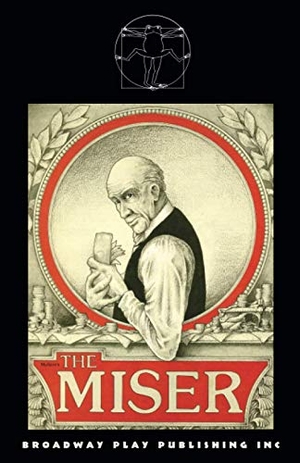 Moliere. The Miser. Broadway Play Publishing, 2006.