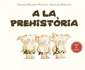 Naumann-Villemin, Christine / David Aliaga Muñoz. A la prehistòria. Picarona, 2018.
