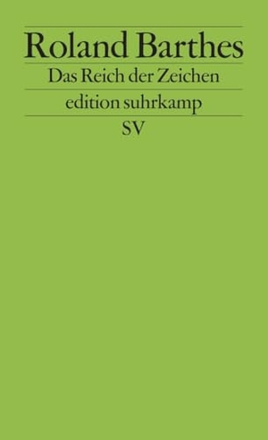 Barthes, Roland. Das Reich der Zeichen. Suhrkamp Verlag, 2012.