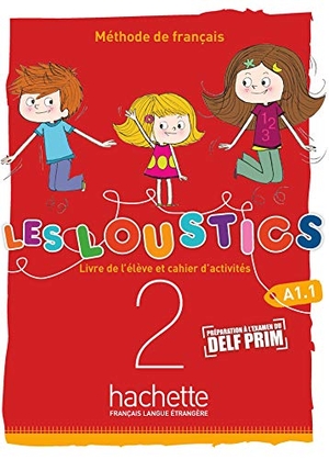 Denisot, Hugues / Marianne Capouet. Les Loustics 6 niveaux - Livre de l'eleve + cahier d'activites 2 (A1.1) + C. Hachette, 2019.