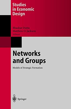 Jackson, Matthew O. / Bhaskar Dutta (Hrsg.). Networks and Groups - Models of Strategic Formation. Springer Berlin Heidelberg, 2002.