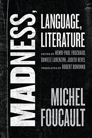 Foucault, Michel. Madness, Language, Literature. The University of Chicago Press, 2023.