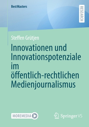 Grütjen, Steffen. Innovationen und Innovationspotenziale im öffentlich-rechtlichen Medienjournalismus. Springer Fachmedien Wiesbaden, 2024.
