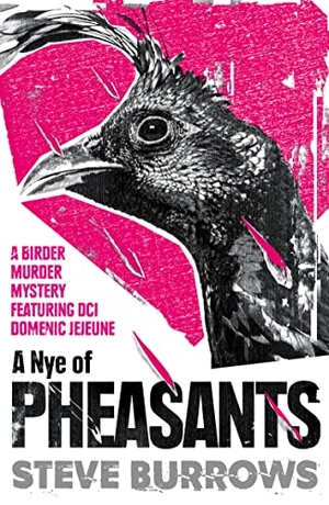 Burrows, Steve. A Nye of Pheasants - Birder Murder Mysteries. OneWorld Publications, 2024.