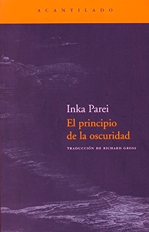 Parei, Inka. El principio de la oscuridad. Acantilado, 2007.
