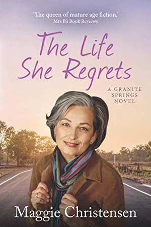 Christensen, Maggie. The Life She Regrets. Cala Publishing, 2021.