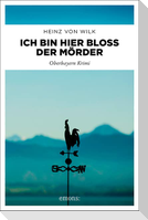 Ich bin hier bloß der Mörder