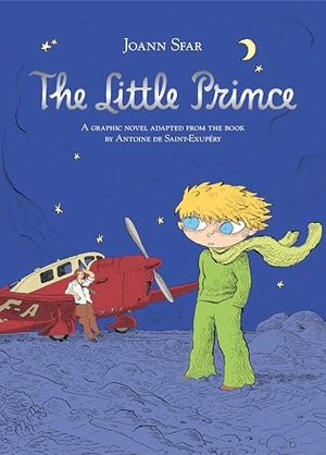 De Saint-Exupery, Antoine / Joann Sfar. The Little Prince - A graphic novel adapted from the book by Antoine de Saint-Exupery. SelfMadeHero, 2026.