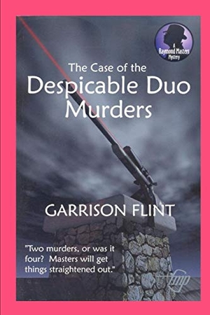 Flint, Garrison. Case of the Despicable Duo. Independently Published, 2017.