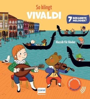 Collet, Emilie. So klingt Vivaldi - Klassik für Kinder - Soundbuch für Kinder ab 12 Monaten | Mit 7 bekannten, extra langen Musikstücken | Jetzt mit AAA-Batterien und regulierbarer Lautstärke. Ullmann Medien GmbH, 2026.