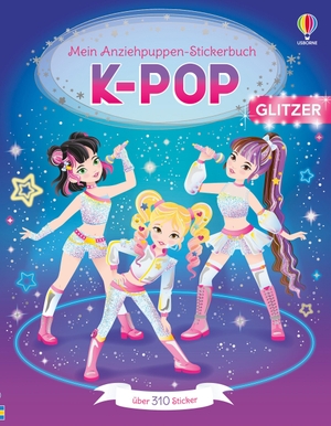 Sims, Lesley. Mein Anziehpuppen-Stickerbuch: K-Pop - Stickerheft mit über 310 Stickern, davon viele mit Glitzer - für Kinder ab 5 Jahren. Usborne Verlag, 2026.
