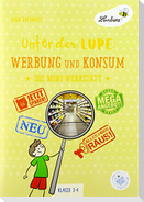 Unter der Lupe: Werbung und Konsum (PR)