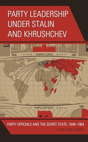 Harris, Jonathan. Party Leadership under Stalin and Khrushchev - Party Officials and the Soviet State, 1948-1964. Bloomsbury Publishing PLC, 2018.