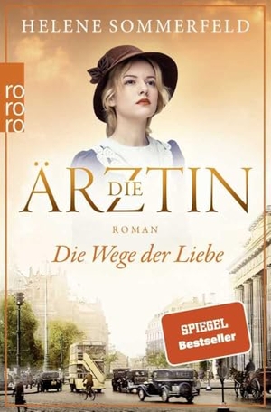 Sommerfeld, Helene. Die Ärztin: Die Wege der Liebe. Rowohlt Taschenbuch, 2019.