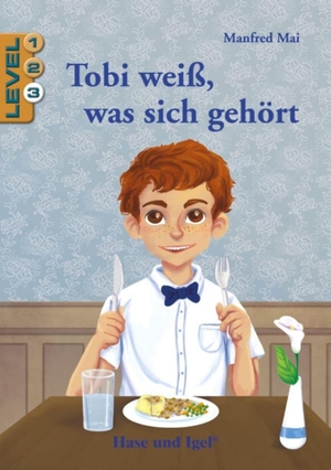 Mai, Manfred. Tobi weiß, was sich gehört / Level 3 - Schulausgabe. Hase und Igel Verlag GmbH, 2021.
