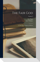 The Fair god; a Tale of the Conquest of Mexico; Volume 2