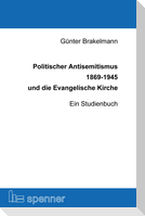Politischer Antisemitismus 1869-1945 und die Evangelische Kirche