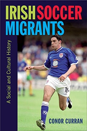 Curran, Conor. Irish Soccer Migrants - A Social and Cultural History. Cork University Press, 2017.