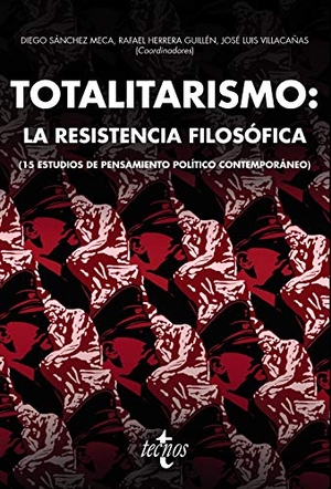 Villacañas, José Luis . . . [et al. / Sánchez Meca, Diego et al. Totalitarismo : la resistencia filosófica : 15 estudios de pensamiento político contemporáneo. Editorial Tecnos, 2018.