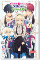 Cross-Dressing Villainess Cecilia Sylvie, Vol. 1 (Light Novel)