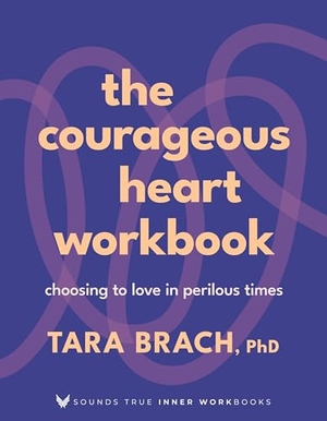 Brach, Tara. The Courageous Heart Workbook. St. Martins Press, 2026.