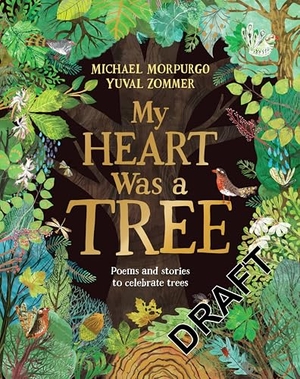 Morpurgo, Michael. My Heart Was a Tree - Poems and Stories to Celebrate Trees. Pan Macmillan, 2025.